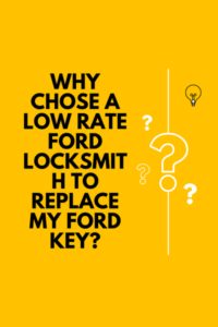 Question: Why Low Rate Ford Locksmith Vs Dealer